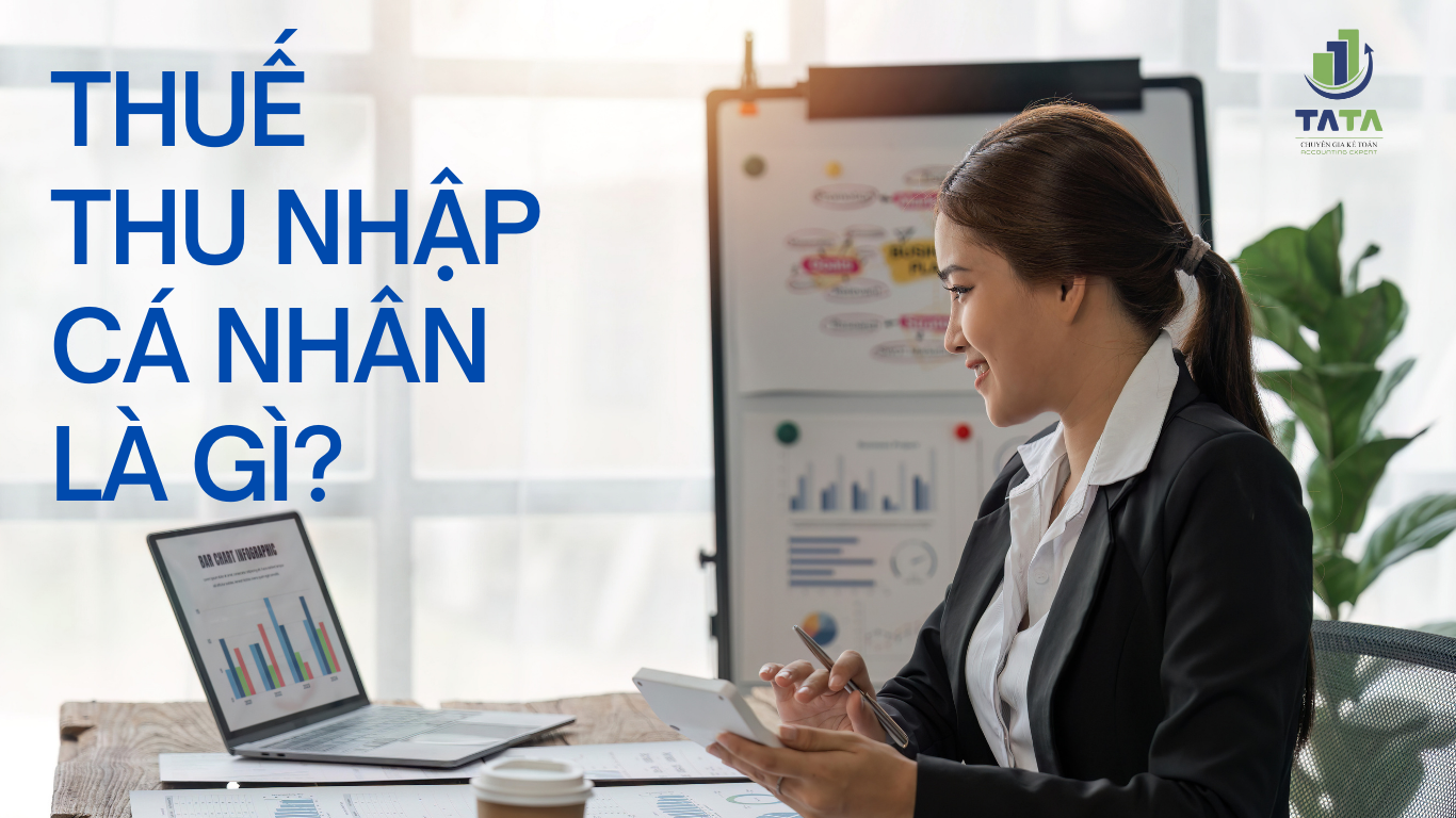 Thuế thu nhập cá nhân là gì? Cách tính thuế thu nhập cá nhân năm 2024